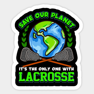 LAX Save Our Planet It's The Only One With Lacrosse Sticker